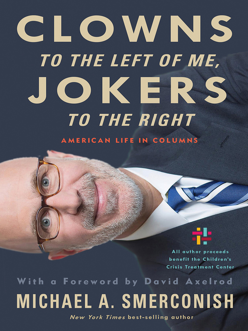 Title details for Clowns to the Left of Me, Jokers to the Right by Michael A, Smerconish - Available